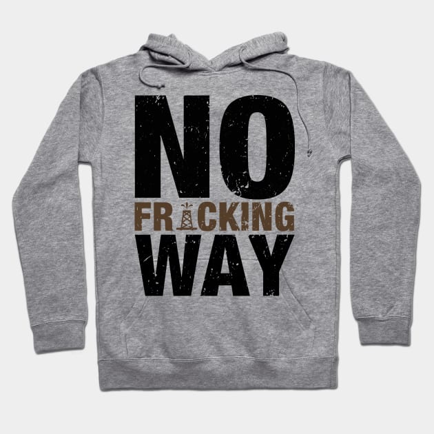 'No Fracking Way' Food and Water Relief Shirt Hoodie by ourwackyhome